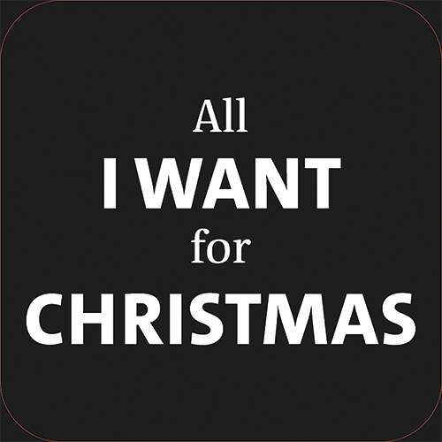 Koofsigning: 720 x 720 mm. All I Want tekst zwart