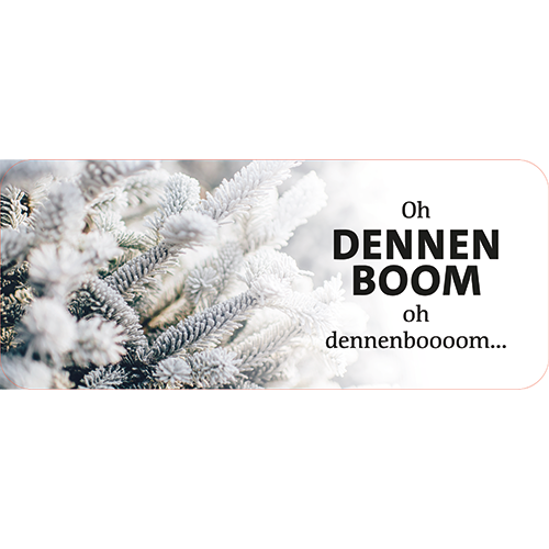 Koofsigning: 1720 x 720 mm. Dennenboom beeld met tekst