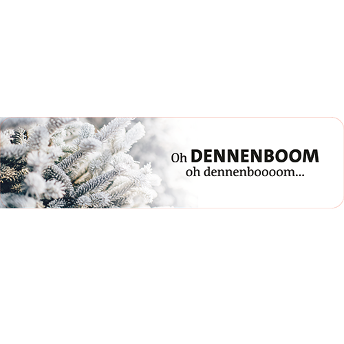 Koofsigning: 2720 x 720 mm. Dennenboom beeld met tekst