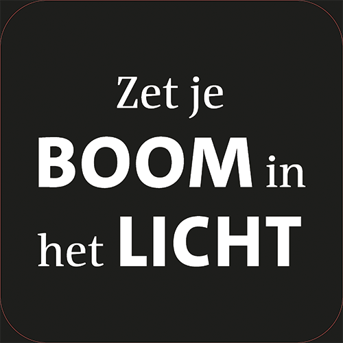 Koofsigning: 720 x 720 mm. Zet je boom in het licht tekst zwart