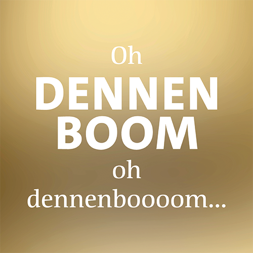 Koofsigning: 988 x 988 mm. Dennenboom tekst goud