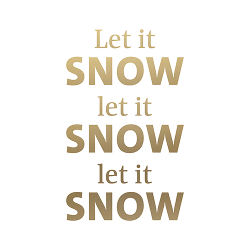 Koofsigning: 988 x 988 mm. Let it snow tekst wit