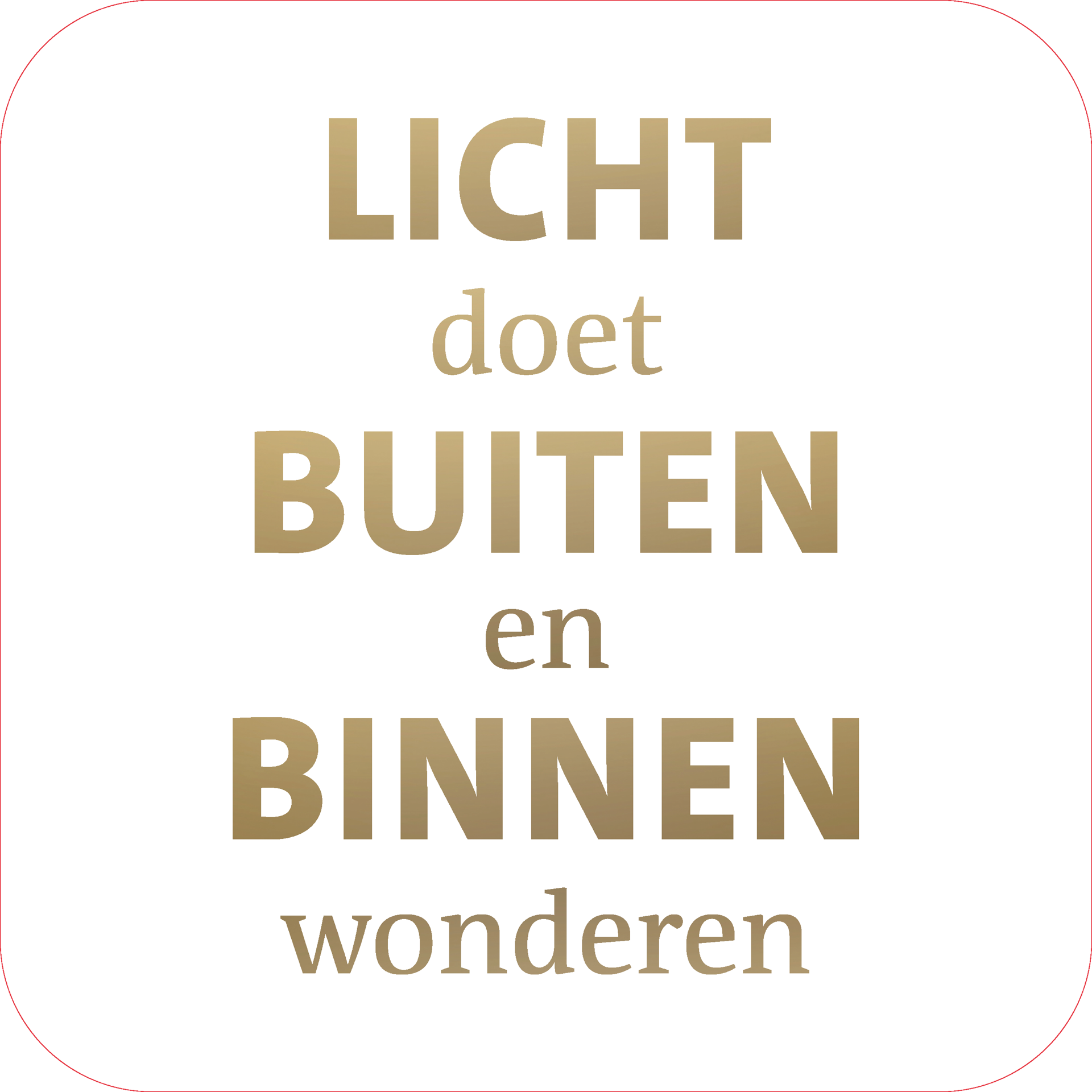 Koofsigning: 720 x 720 mm. Licht tekst wit