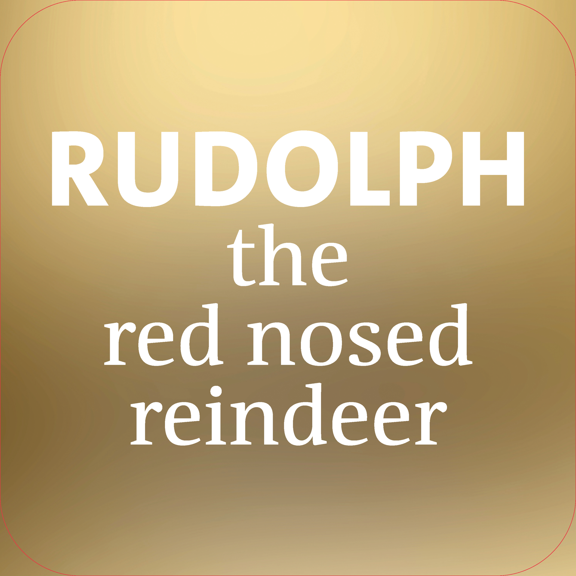 Koofsigning: 720 x 720 mm. Rudolph tekst goud